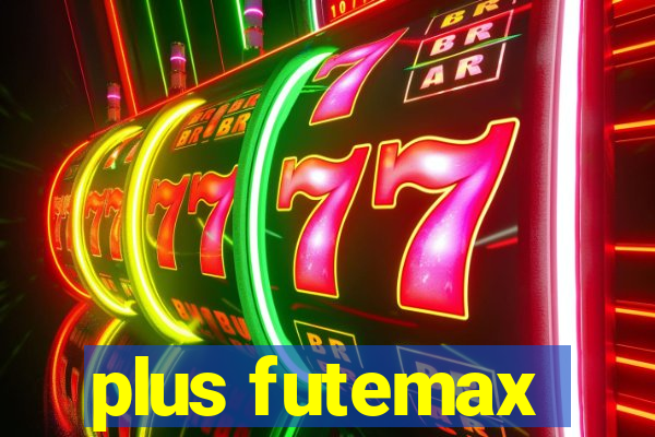 plus futemax